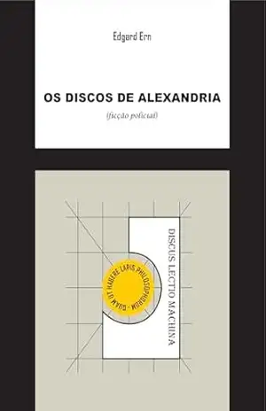 Os Discos de Alexandria - Edgard  Ern