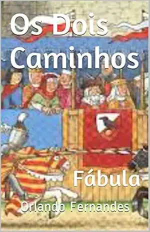 OS DOIS CAMINHOS: Fábula – Orlando Fernandes