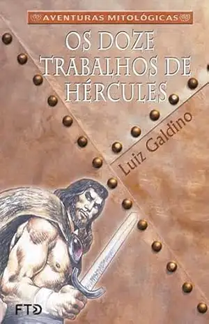 Os doze trabalhos de Hércules (Aventuras mitológicas) – Luiz Galdino