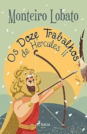 Os Doze Trabalhos de Hércules II (Coleção Sítio do Picapau Amarelo Livro 21) - Monteiro Lobato
