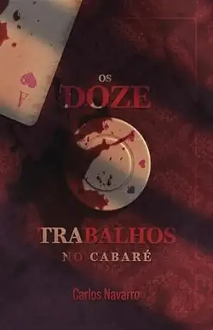 Os Doze Trabalhos no Cabaré - Carlos Campanha Navarro