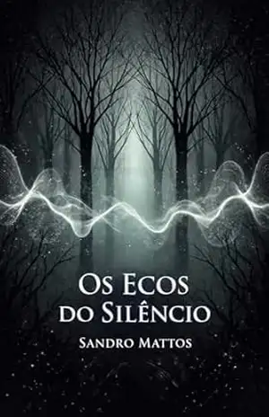 Os Ecos do Silêncio – Sandro Mattos