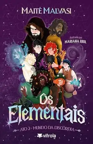 Os Elementais – Ato 2: Mundo da discórdia – Maitê Malvasi