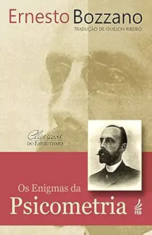 Os enigmas da psicometria – Ernesto Bozzano