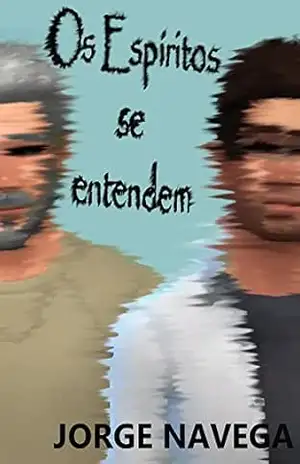 Os espíritos se Entendem – Jorge  Navega
