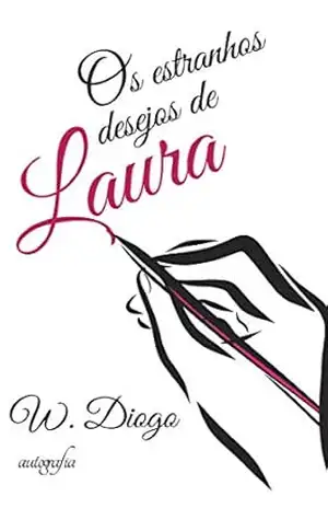 Os estranhos desejos de Laura - W. Diogo