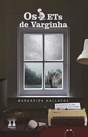 Os ETs de Varginha: Bastidores de uma cobertura de outro mundo – Margarida Hallacoc
