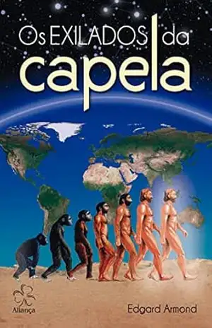 Os Exilados da Capela (História da Evolução Espiritual da Humanidade) – Edgard Armond