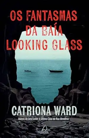 Os fantasmas da baía Looking Glass - Catriona Ward