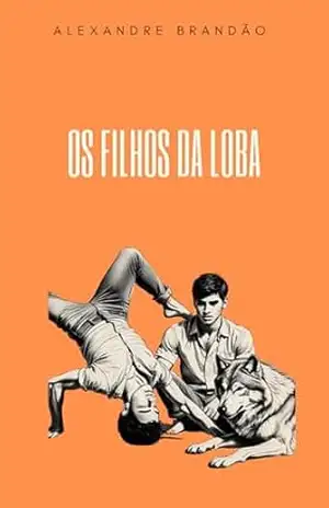 Os filhos da loba – Alexandre Brandão