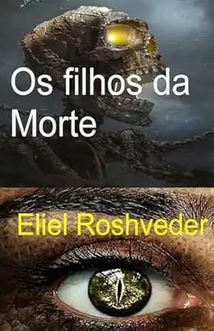 Os Filhos Da Morte – Eliel Roshveder