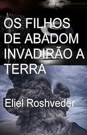 Os Filhos De Abadom Invadirão A Terra – Eliel Roshveder