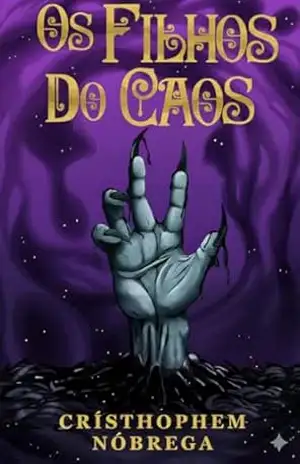 Os Filhos do Caos (Por Trás do Véu Livro 2) – Crísthophem Nóbrega