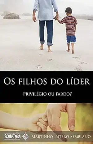 Os Filhos do Líder – Martinho Lutero Semblano