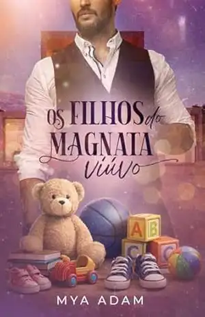Os filhos do magnata viúvo – Mya Adam