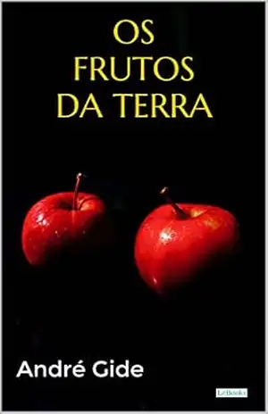 Os Frutos da Terra – Gide (Prêmio Nobel) – André Gide