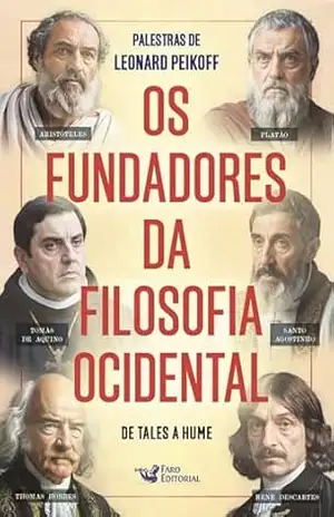 Os fundadores da filosofia Ocidental: De Tales a Hume – Leonard Peikoff