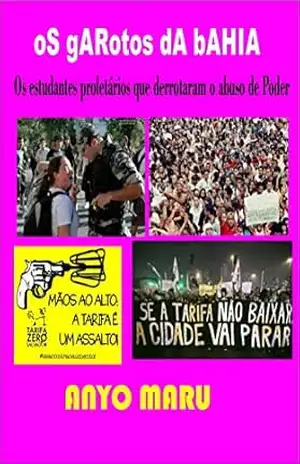 Os Garotos da Bahia: Os meninos pobres que derrrubaram o abuso de Poder. – Luis Yamamura