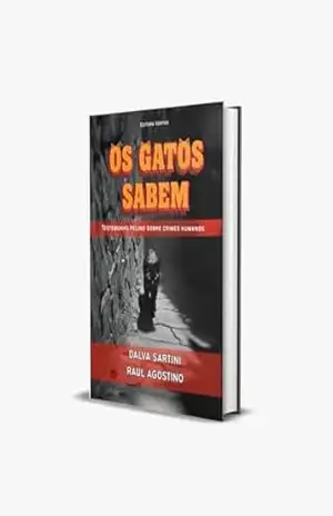 Os Gatos Sabem: Testemunho Felino Sobre Crimes Humanos – Dalva  Sartini