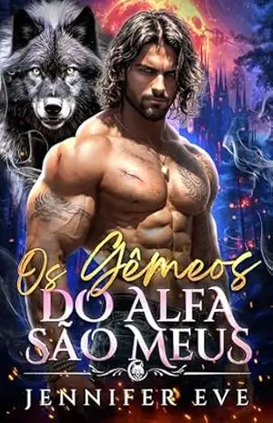 Os Gêmeos do Alfa São Meus: Uma Companheira Rejeitada Pai Solteiro Segunda Chance Romance Humana–Mudante (A Série da Luna Humana Livro 4) - Jennifer  Eve