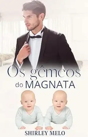 OS GÊMEOS DO MAGNATA – Shirley Melo
