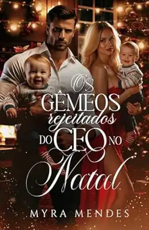 Os Gêmeos Rejeitados do CEO no Natal – Myra Mendes