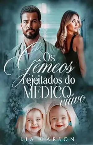 Os Gêmeos Rejeitados do Médico Viúvo – Lia Carson