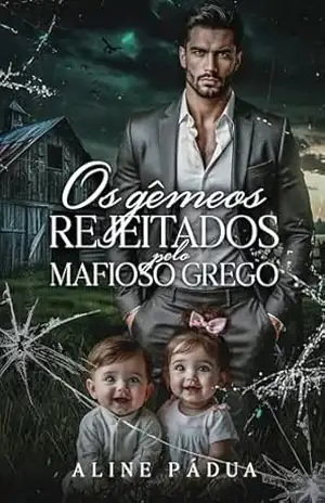 OS GEMÊOS REJEITADOS PELO MAFIOSO GREGO: Dionísio (A QUEDA DA MÁFIA GREGA Livro 8) – Aline  Pádua