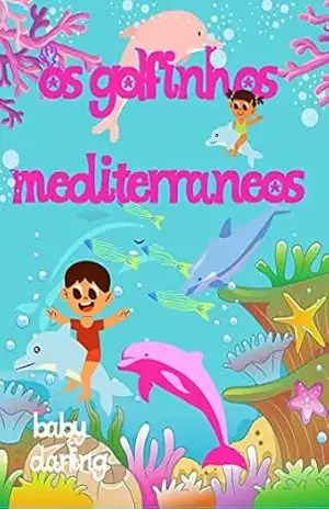 Os golfinhos mediterrâneos: livro infantil animais marinhos (Summer Stories in Brazilian Portuguese, for children aged 3 to 8.) – Baby Darling