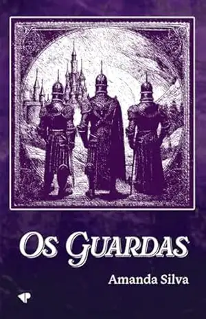 Os guardas - Amanda Silva