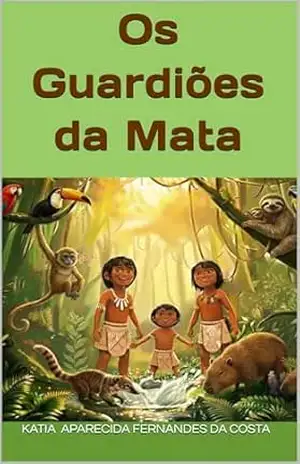 Os Guardiões da Mata – Katia Aparecida Fernandes da Costa