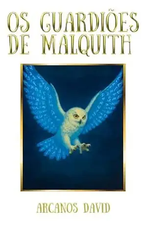 Os Guardiões de Malquit - Arcanos David
