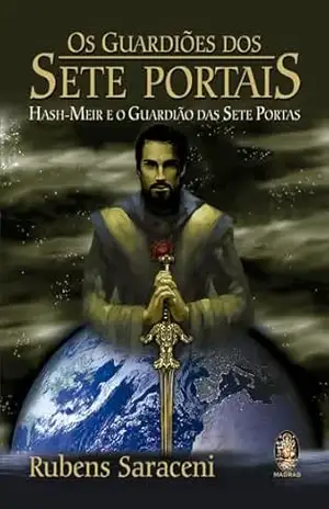Os Guardiões dos Sete Portais: Hash–Meir e o Guardião dos Sete Portais | Os Guardiões dos Sete Portais - Rubens Saraceni