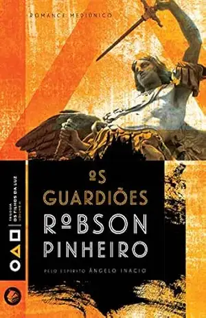 Os Guardiões – Robson Pinheiro