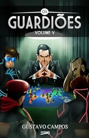 Os Guardiões: Volume V - Gustavo Campos