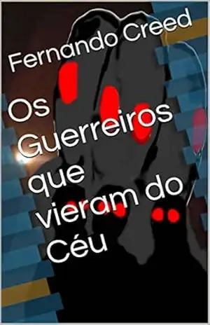 Os Guerreiros que vieram do Céu – Fernando Creed