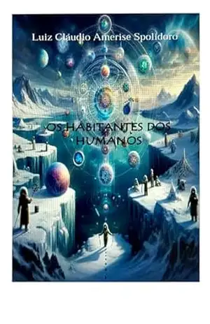 Os Habitantes dos Humanos: FL – Luiz Cláudio Amerise Spolidoro Spolidoro