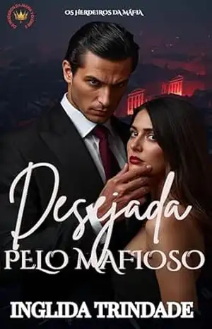 Os Herdeiros da máfia: Desejada pelo mafioso – Inglida Trindade