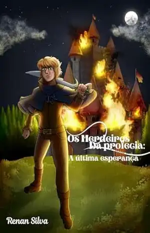 Os Herdeiros da Profecia: A ultima Esperança – Renan Silva