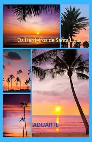 Os Herdeiros de Santa Lídia – ADUARTE Alexandre Duarte