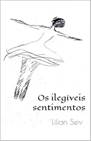 Os Ilegíveis Sentimentos – Lilian Seiv