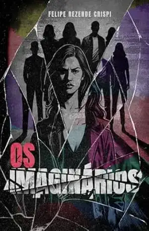 Os Imaginários (Mundo Estranho Livro 2) - Felipe Rezende Crispi