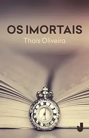 Os imortais – Thaís Oliveira