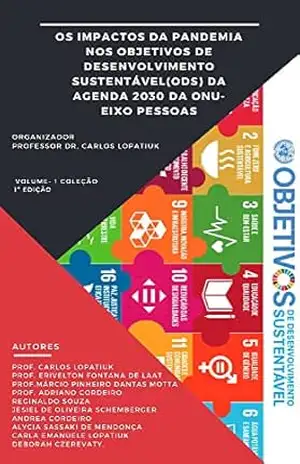 OS IMPACTOS DA PANDEMIA NOS OBJETIVOS DE DESENVOLVIMENTO SUSTENTÁVEL(ODS) DA AGENDA 2030 DA ONU– EIXO PESSOAS – Carlos  Lopatiuk