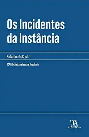 Os Incidentes da Instância – 10ª Edição – Salvador da Costa