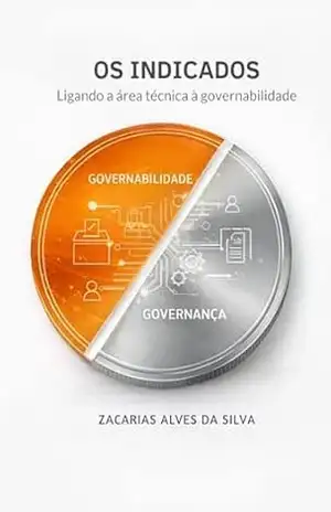 Os Indicados: Ligando a área técnica a governabilidade – Zacarias Alves da Silva