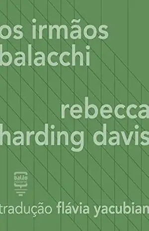 Os irmãos Balacchi – Rebecca Harding Davis