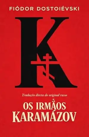 Os Irmãos Karamázov: Tradução direta do russo — Edição com prefácio, comentários críticos e biografia (Clássicos da Literatura Russa) (Obra de Dostoiévski Livro 2) – Fiódor Dostoiévski