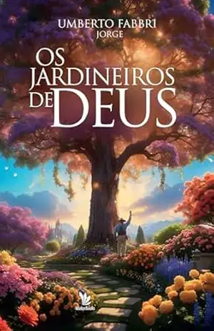 Os Jardineiros de Deus - Umberto Fabbri