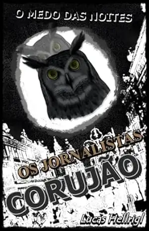 Os Jornalistas: CORUJÃO (Série Jornalistas) – Lucas Hellrigl